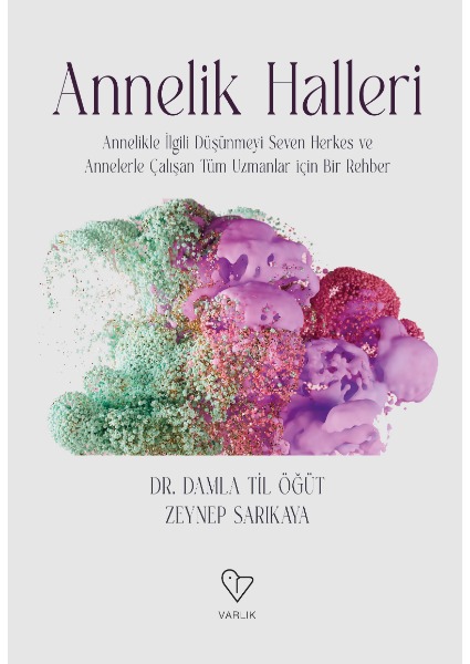 ANNELİK HALLERİ - Dr. Damla Til Öğüt - Zeynep Sarıkaya
