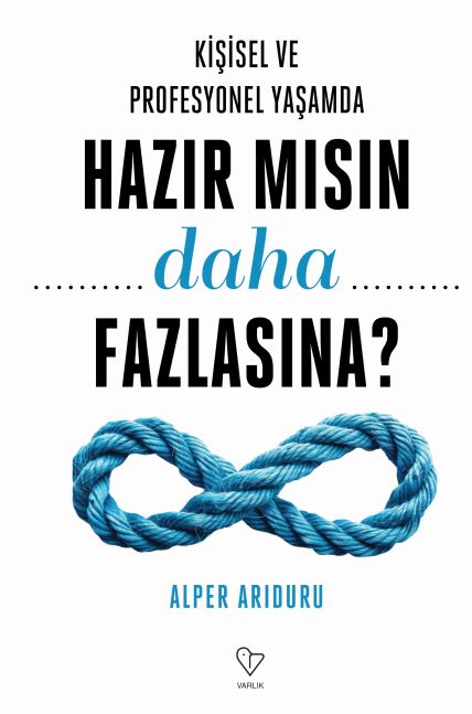 Ki�isel ve Profesyonel Ya�amda HAZIR MISIN DAHA FAZLASINA? - Alper Ar�duru